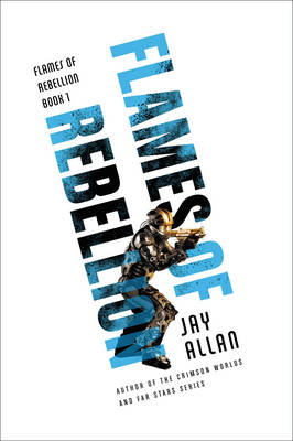 Jay Allan - Flames of Rebellion - 9780062566805 - V9780062566805