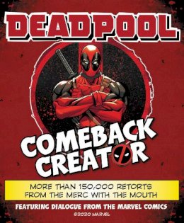 Featuring Dialogue From The Marvel Comic - Deadpool Comeback Creator: More Than 150,000 Retorts from the Merc with the Mouth - 9780063023543 - 9780063023543