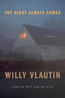 Willy Vlautin - The Night Always Comes - 9780063035089 - 9780063035089