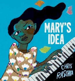 Chris Raschka - Mary´s Idea - 9780063210509 - 9780063210509