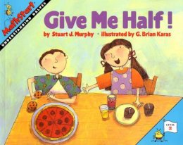 Stuart J. Murphy - Give Me Half! (MathStart 2) - 9780064467018 - V9780064467018