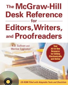 Sullivan, K.D.; Eggleston, Merilee - The McGraw-Hill Desk Reference for Editors, Writers, and Proofreaders - 9780071470001 - V9780071470001