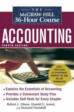 Dixon, Robert L.; Arnett, Harold E.; Davidoff, Howard - The McGraw-Hill 36-Hour Accounting Course. Accounting.  - 9780071486033 - V9780071486033