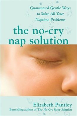 Elizabeth Pantley - The No-Cry Nap Solution: Guaranteed Gentle Ways to Solve All Your Naptime Problems - 9780071596954 - V9780071596954