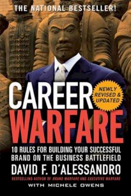 David D´alessandro - Career Warfare: 10 Rules for Building a Sucessful Personal Brand on the Business Battlefield - 9780071597296 - V9780071597296