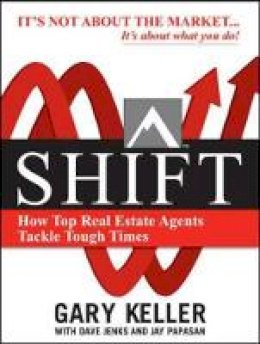 Gary Keller - SHIFT: How Top Real Estate Agents Tackle Tough Times (PAPERBACK) - 9780071605267 - V9780071605267