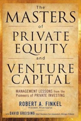 Robert Finkel - The Masters of Private Equity and Venture Capital - 9780071624602 - V9780071624602