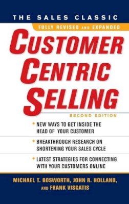 Michael Bosworth - CustomerCentric Selling, Second Edition - 9780071637084 - V9780071637084