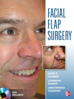 Goldman, Glenn; Dzubow, Leonard M.; Yelverton, Christopher - Facial Flaps Surgery - 9780071749251 - V9780071749251