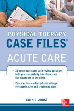 Erin E. Jobst - Physical Therapy Case Files, Acute Care - 9780071763806 - V9780071763806