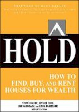 Steve Chader - HOLD: How to Find, Buy, and Rent Houses for Wealth - 9780071797047 - V9780071797047