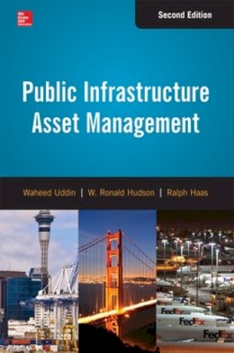 Uddin, Waheed; Hudson, W.Ronald; Haas, Ralph C.G. - Public Infrastructure Asset Management - 9780071820110 - V9780071820110