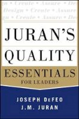 Joseph A. Defeo - Juran´s Quality Essentials - 9780071825917 - V9780071825917