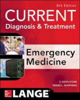 C. Keith Stone - CURRENT Diagnosis and Treatment Emergency Medicine, Eighth Edition - 9780071840613 - V9780071840613