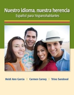 Garcia, Heidi Ann; Sandoval, Trino; Carney, Carmen - Nuestro Idioma, Nuestra Herencia - 9780073385266 - V9780073385266 Garcia, Heidi Ann; Sandoval, Trino; Carney, Carmen - Nuestro Idioma, Nuestra Herencia - 9780073385266 - V9780073385266