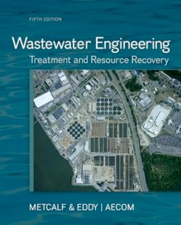 Inc. Metcalf & Eddy - Wastewater Engineering: Treatment and Resource Recovery - 9780073401188 - V9780073401188