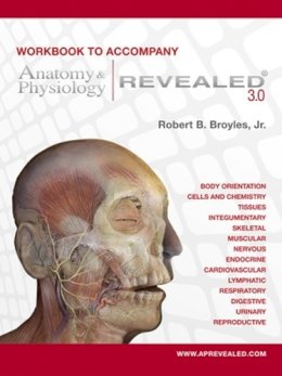 Robert W. Broyles - Workbook to Accompany Anatomy & Physiology Revealed Version 3.0 - 9780073403670 - V9780073403670