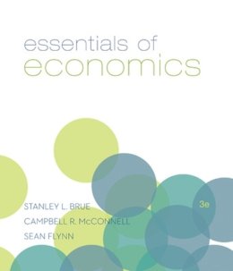 Brue, Stanley L.; McConnell, Campbell R.; Flynn, Sean Masaki - Essentials of Economics - 9780073511450 - V9780073511450