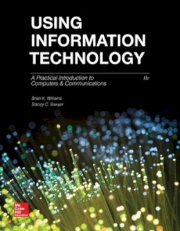 Williams, Brian K.; Sawyer, Stacey C. - Using Information Technology - 9780073516882 - V9780073516882