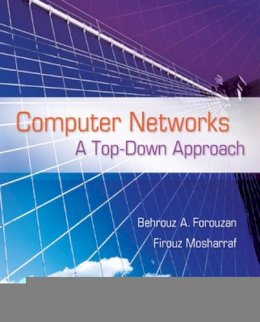 Forouzan, Behrouz A.; Mosharraf, Firouz - Computer Networks: A Top Down Approach - 9780073523262 - V9780073523262