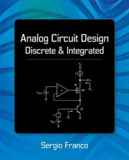 Sergio Franco - Analog Circuit Design: Discrete & Integrated - 9780078028199 - V9780078028199