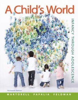 Martorell, Gabriela, Papalia, Diane, Feldman, Ruth - A Child's World: Infancy Through Adolescence - 9780078035432 - V9780078035432