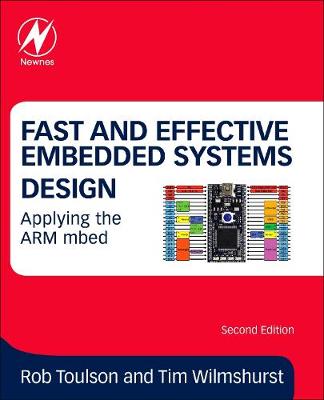 Rob Toulson - Fast and Effective Embedded Systems Design, Second Edition: Applying the ARM mbed - 9780081008805 - V9780081008805