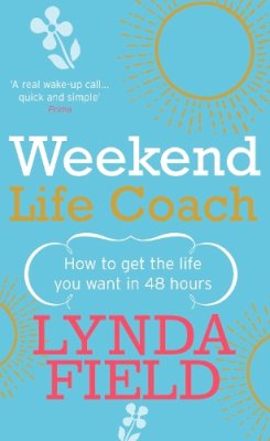 Lynda Field - Weekend Life Coach: How to Kick the Self-Doubt Habit in 48 Hours - 9780091894689 - V9780091894689