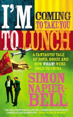 Simon Napier-Bell - I'm Coming to Take You to Lunch - 9780091897628 - V9780091897628
