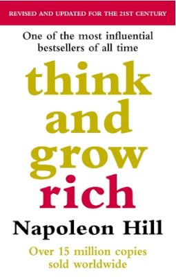 Napoleon Hill - Think and Grow Rich - 9780091900212 - V9780091900212