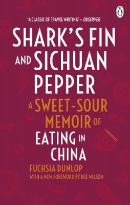 Fuchsia Dunlop - Shark's Fin and Sichuan Pepper - 9780091918323 - V9780091918323