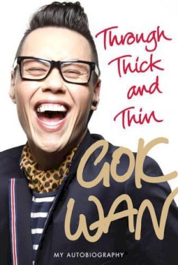 Gok Wan - Through Thick and Thin: My Autobiography - 9780091938956 - KAK0004141