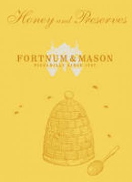 Fortnum & Mason Plc - Fortnum & Mason Honey & Preserves - 9780091943677 - V9780091943677
