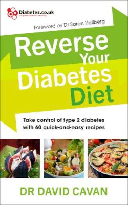 Dr David Cavan - Reverse Your Diabetes Diet: The new eating plan to take control of type 2 diabetes, with 60 quick-and-easy recipes - 9780091948245 - V9780091948245