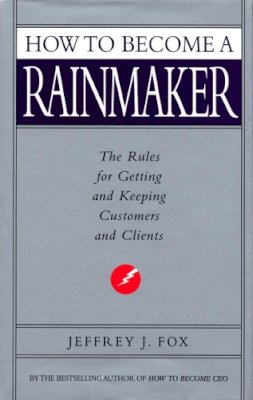 Jeffrey J. Fox - How to Become a Rainmaker - 9780091954949 - V9780091954949