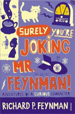 Richard P Feynman - Surely You're Joking, MR Feynman!: Adventures of a Curious Character as Told to Ralph Leighton - 9780099173311 - V9780099173311