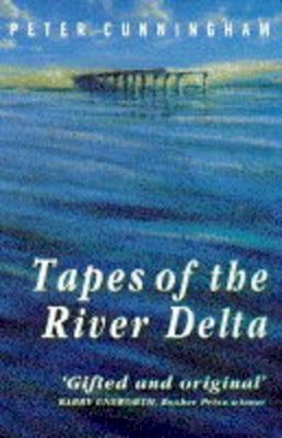 Peter Cunningham - Tapes Of The River Delta - 9780099227311 - KNW0005437