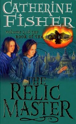 Catherine Fisher - Relic Master: Book of the Crow 1 - 9780099263937 - V9780099263937