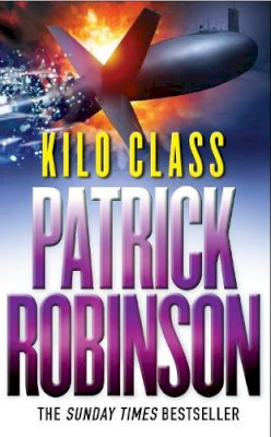 Patrick Robinson - Kilo Class - 9780099269045 - KSS0004778