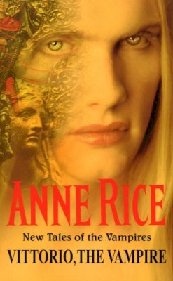 Anne Rice - Vittorio, the Vampire - 9780099271093 - V9780099271093