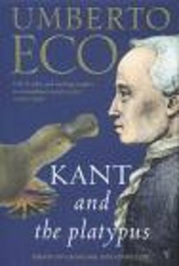 Umberto Eco - Kant and the Platypus - 9780099276951 - V9780099276951