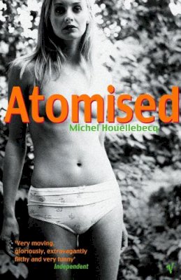 Houellebecq, Michel, Wynne, Frank - Atomised - 9780099283362 - V9780099283362