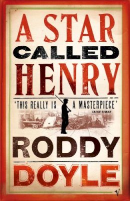 Roddy Doyle - A Star Called Henry - 9780099284482 - KAK0004185