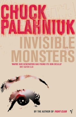 Chuck Palahniuk - Invisible Monsters - 9780099285441 - V9780099285441