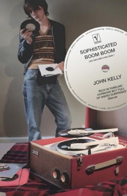 John Kelly - Sophisticated Boom Boom - 9780099285960 - V9780099285960