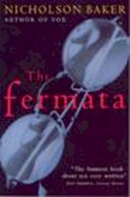 Nicholson Baker - The Fermata - 9780099286714 - V9780099286714