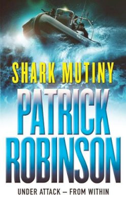 Patrick Robinson - The Shark Mutiny - 9780099405276 - KNH0013411