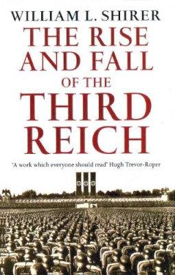 William L Shirer - The Rise and Fall of the Third Reich - 9780099421764 - V9780099421764