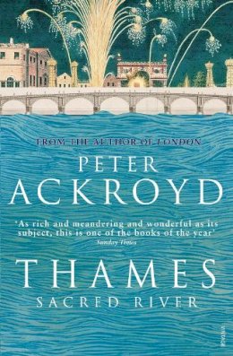 Peter Ackroyd - Thames - 9780099422556 - 9780099422556