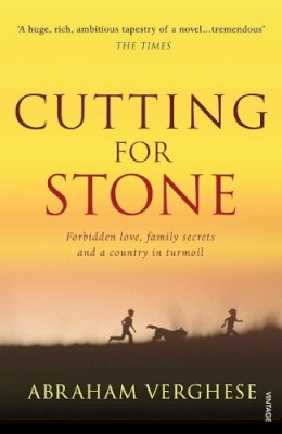 Abraham Verghese - Cutting For Stone: The multi-million copy bestseller from the author of Oprah’s Book Club pick The Covenant of Water - 9780099443636 - V9780099443636